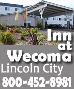 Inn at Wecoma Lincoln City.  Sleek, modern design w some partial ocean views, balconies and fireplaces. Spacious guestrooms w/ microwave, refrigerator, coffeemaker, free continental breakfast.  Indoor pool and a hot tub. W-fi, fitness room, business center, and located within walking distance to finest restaurants. 867-sq-foot conference room for business meetings or large social events. Some pet friendly.